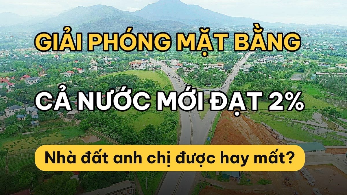 67 tỷ đô nằm chờ vì thủ tục: ba nút thắt giải phóng mặt bằng sắp gỡ