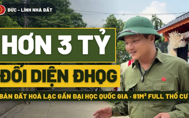 Bán đất Hòa Lạc gần Đại học Quốc gia: 81,4m² full thổ cư đối diện cổng số 2, hơn 3 tỷ