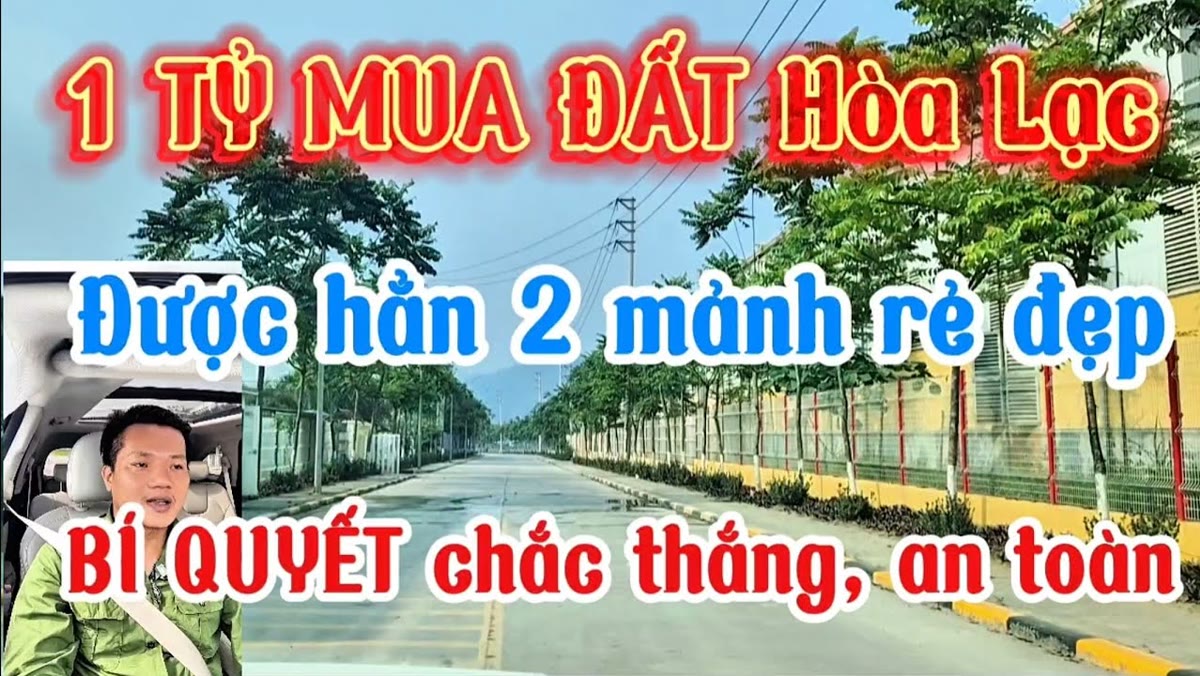 Có 1 tỷ mua đất Hòa Lạc được không: sự thật về các mảnh quanh mức đó