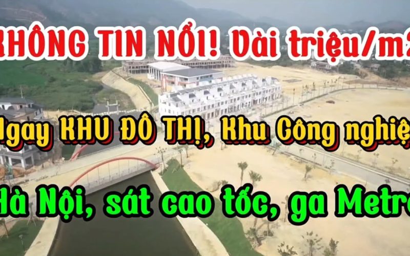 Đất Hà Nội sát khu công nghiệp đang hoạt động mà chỉ vài triệu mỗi mét