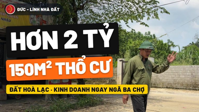 Bán đất Hòa Lạc 150 m² full thổ cư, hơn 2 tỷ — ngay ngã ba chợ Yên Bài, kinh doanh được ngay