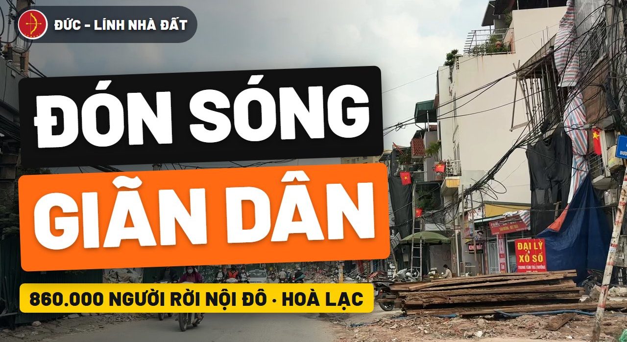 Hà Nội giãn dân 860.000 người: mua đất Hòa Lạc đón đúng sóng