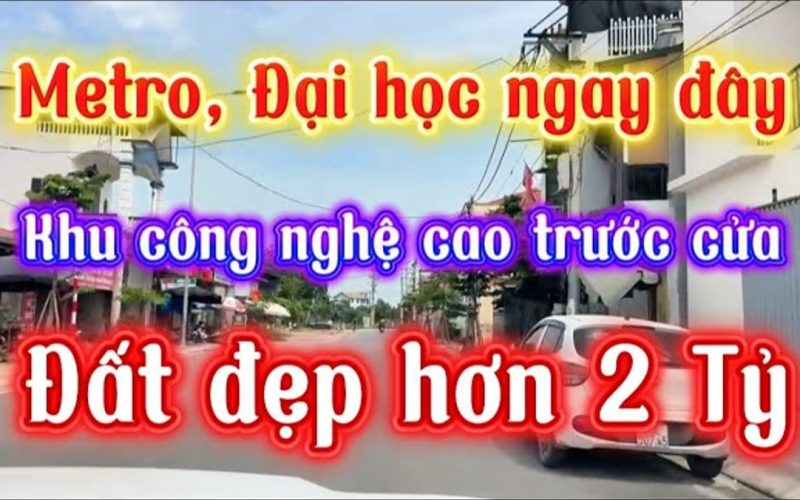Hơn 2 tỷ mà cách Khu công nghệ cao 50 m, ra ga Metro Đồng Trúc 1 phút