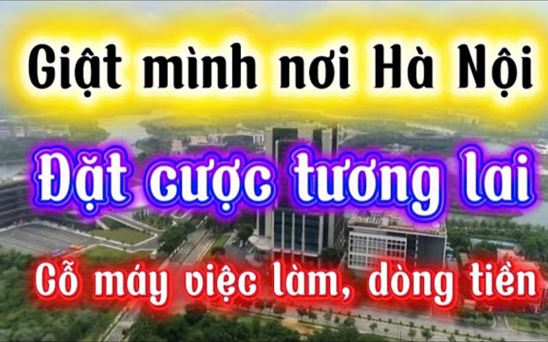 Nơi Hà Nội đặt cược tương lai: cỗ máy tri thức, việc làm và dòng tiền