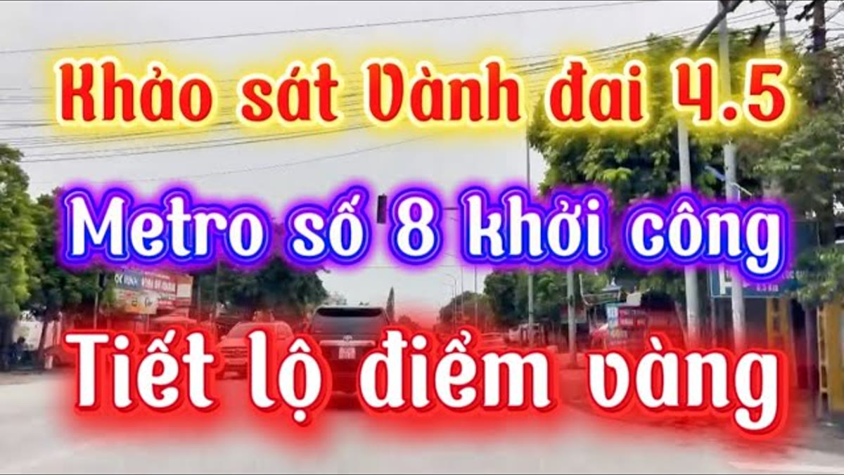 Vành đai 4.5 và Metro số 8: vì sao gần tuyến chưa đủ để xuống tiền