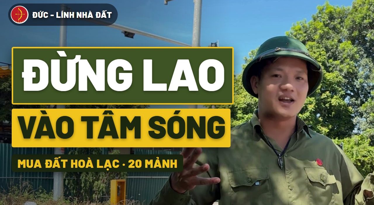 Cách mua đất Hòa Lạc 0 đồng: chọn mảnh sóng sắp lan tới, xây trọ cho thuê