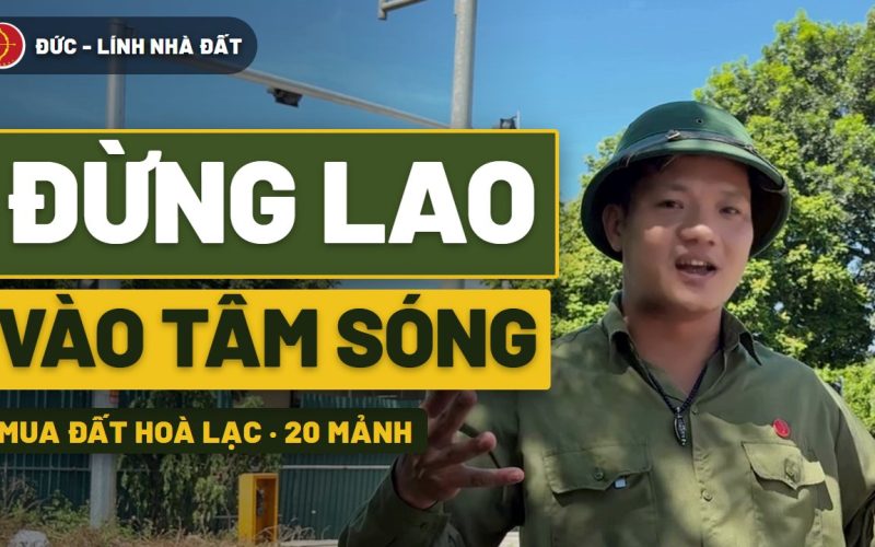 Cách mua đất Hòa Lạc 0 đồng: chọn mảnh sóng sắp lan tới, xây trọ cho thuê