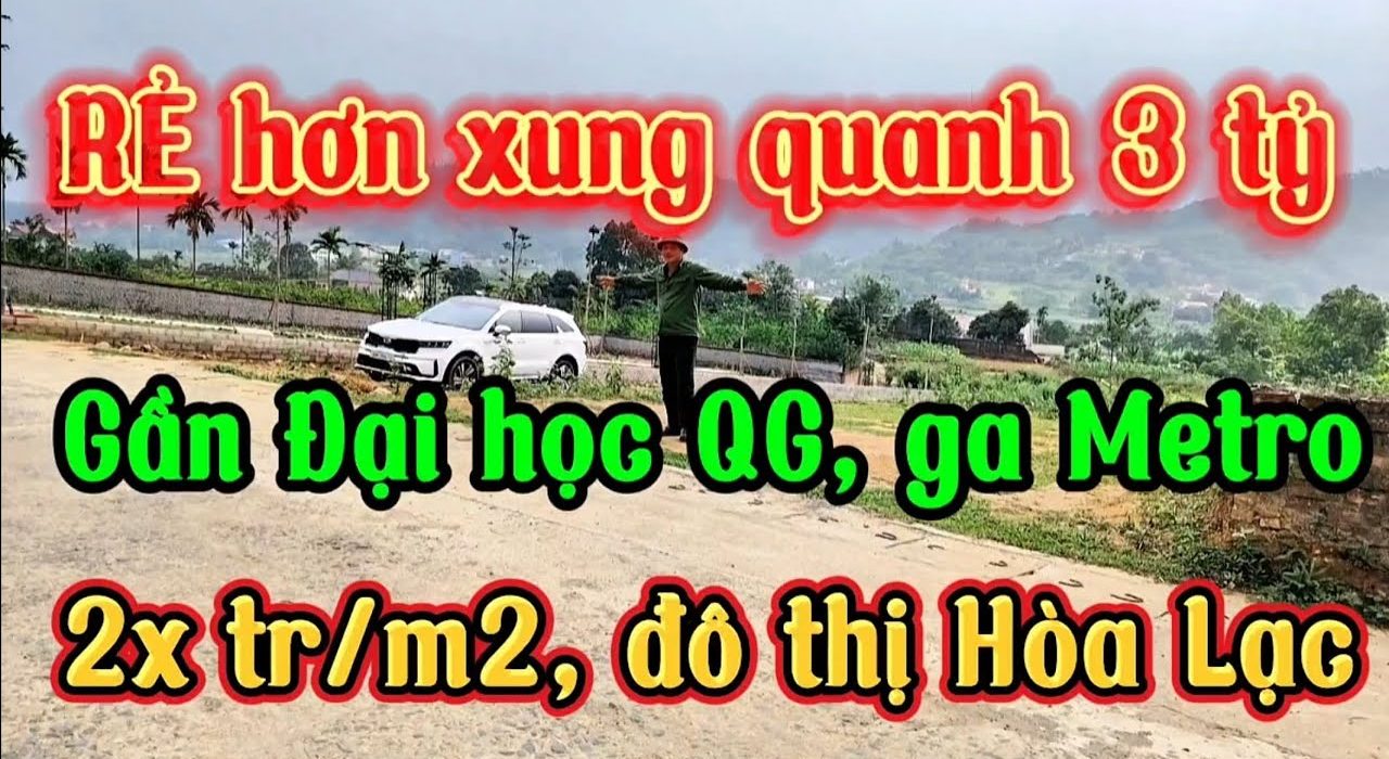 Giá đất Hòa Lạc hiện nay: 6 mảnh thật em quay, bao nhiêu tiền, ở đâu