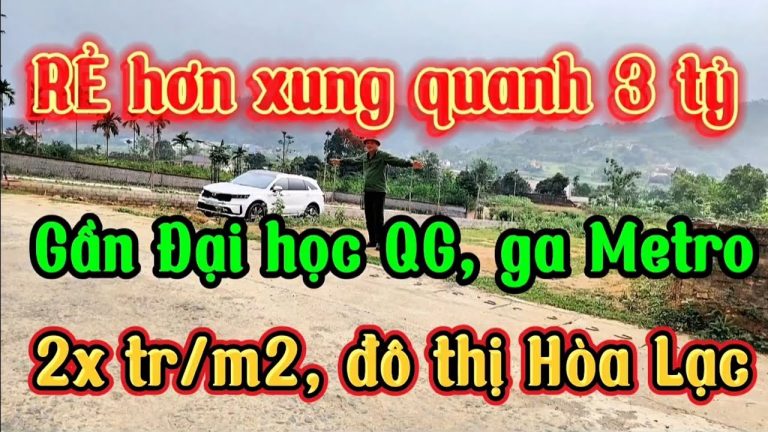 Giá đất Hòa Lạc hiện nay: 6 mảnh thật em quay, bao nhiêu tiền, ở đâu