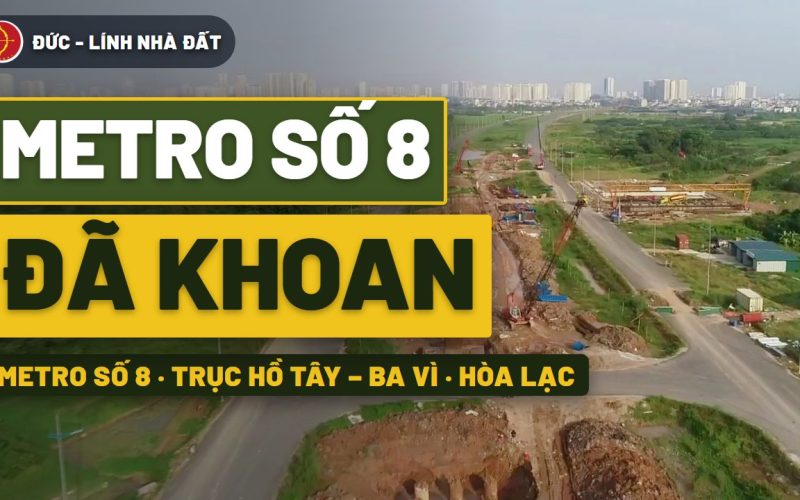 Mua đất Hòa Lạc ở đâu khi 2 tuyến metro cùng về: metro số 8 đã khoan sát QL21A