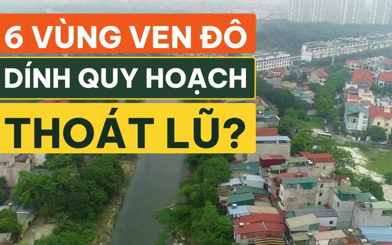 Cách nhận diện rủi ro ngập lụt trước khi xuống tiền mua đất Hòa Lạc và vùng ven Hà Nội